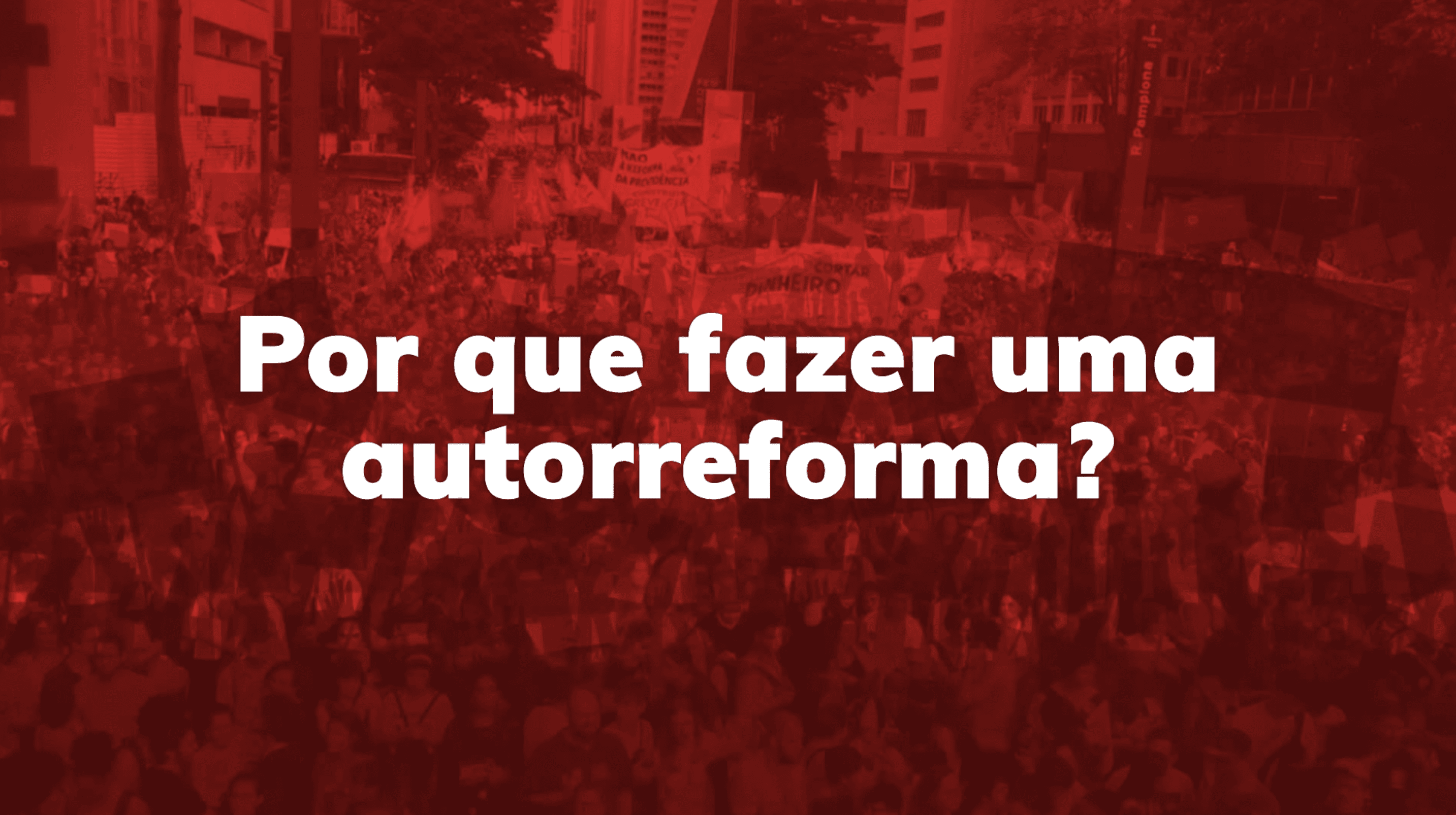 Por que fazer uma autorreforma?