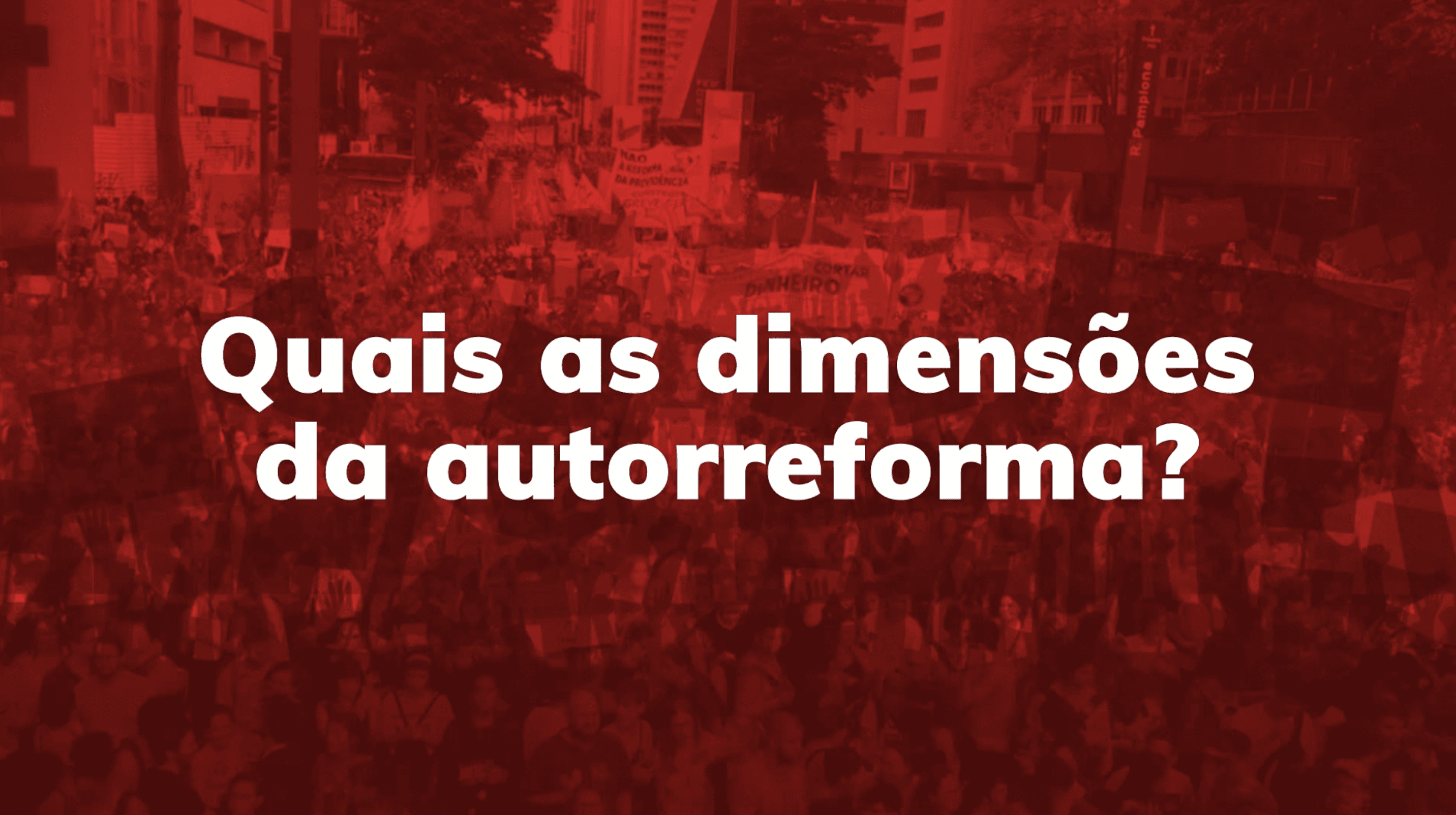 Quais as dimensões da autorreforma?