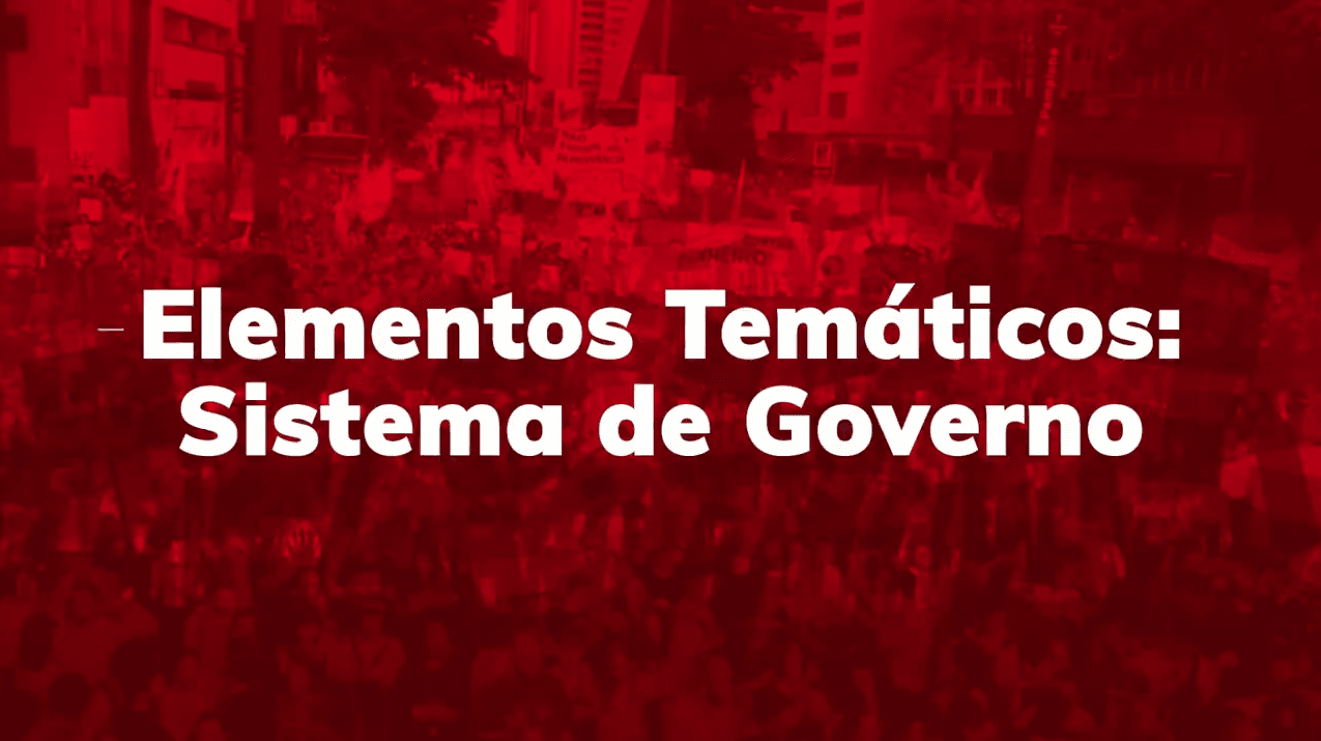 Elementos Temáticos: Sistema de Governo