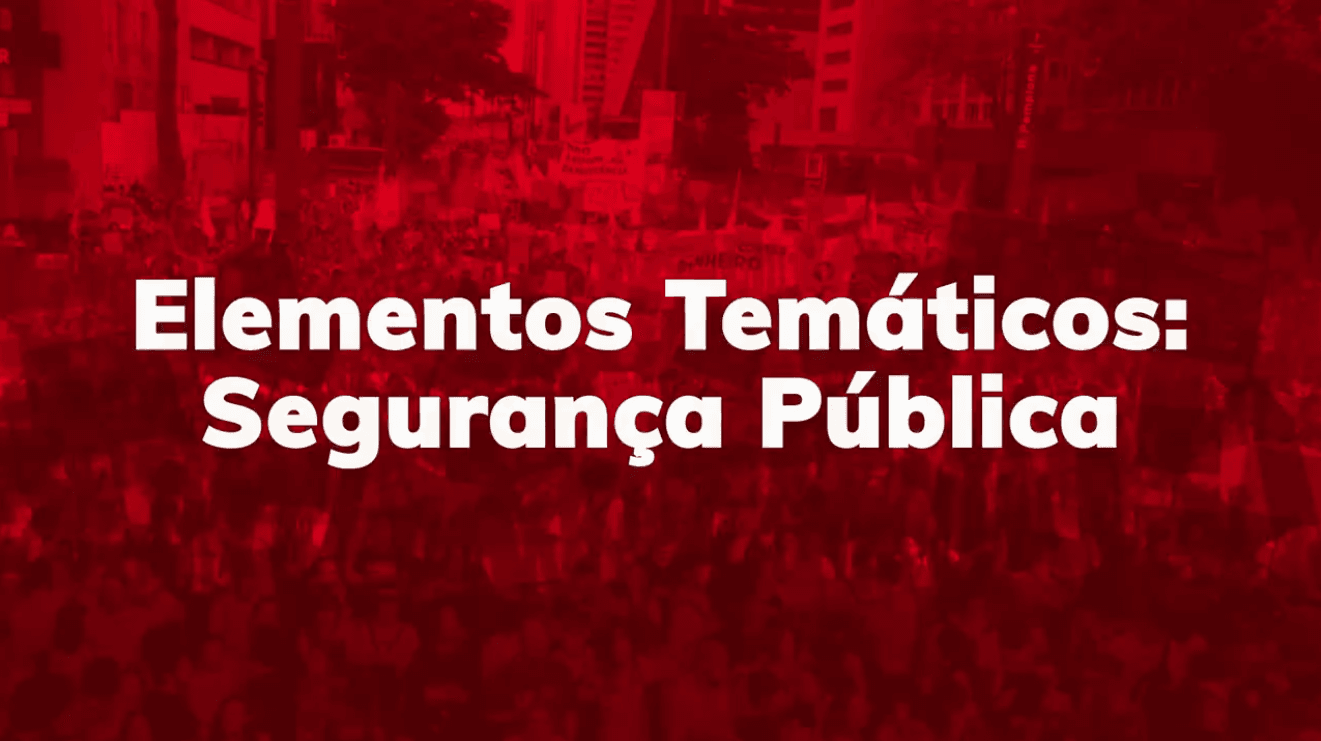 Elementos Temáticos: Segurança Pública
