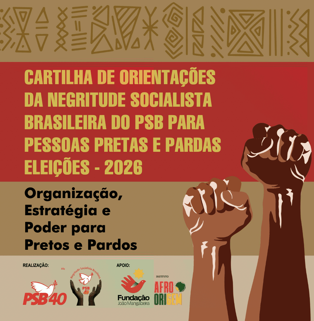 Cartilha de Orientações da Negritude Socialista Brasileira do PSB Para Pessoas Pretas e Pardas – Eleições 2026