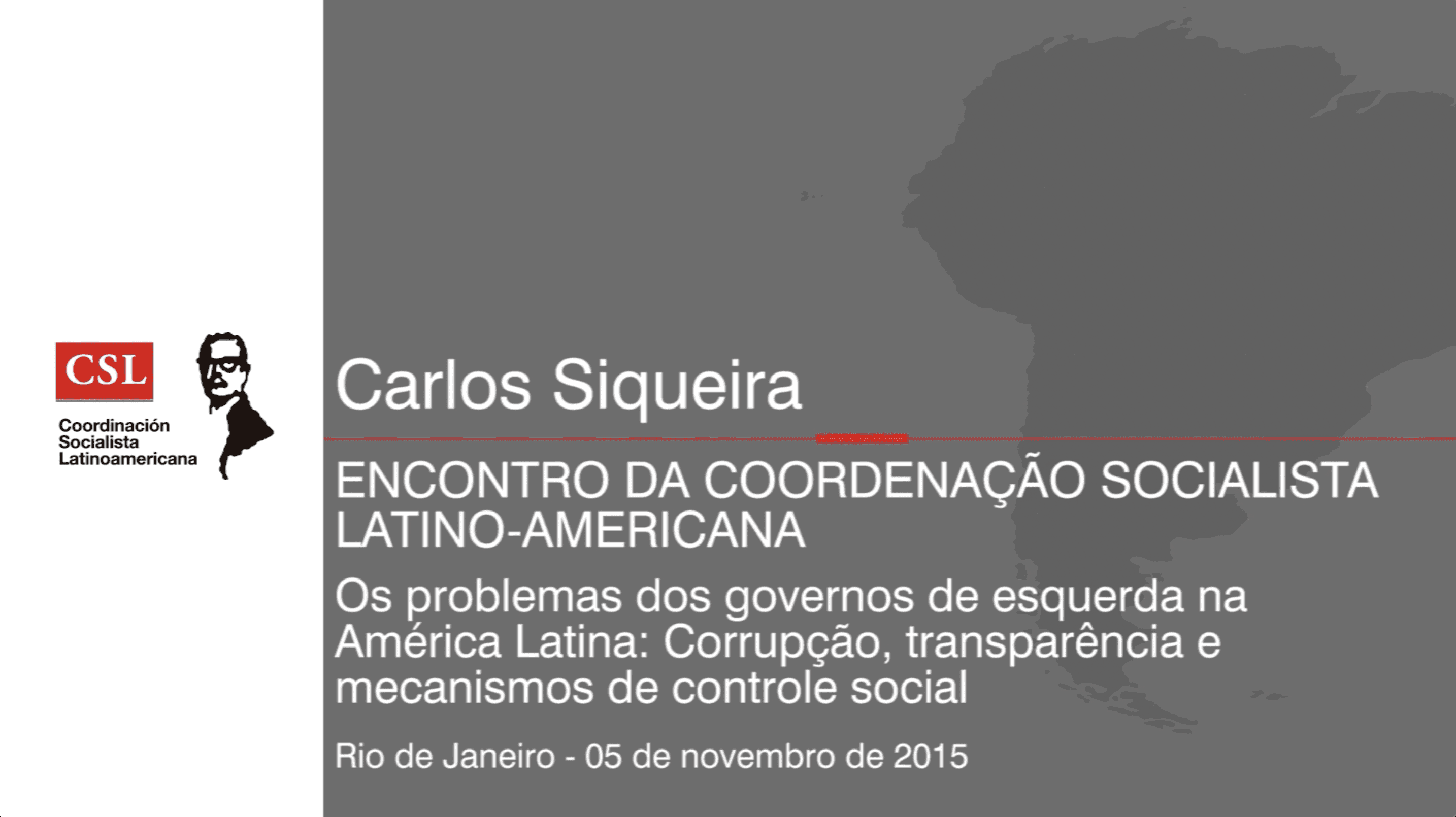 Encontro da Coordenação Socialista Latino-Americana - Carlos Siqueira