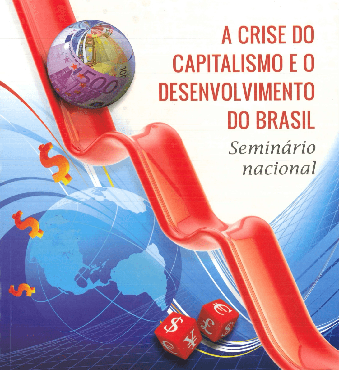 Seminario Nacional - A Crise do Capitalismo e o Desenvolvimento do Brasil